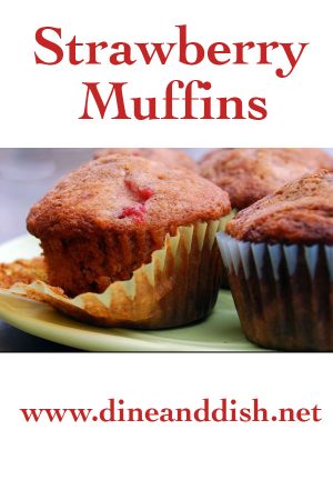 Strawberry Muffins Recipe from dineanddish.net