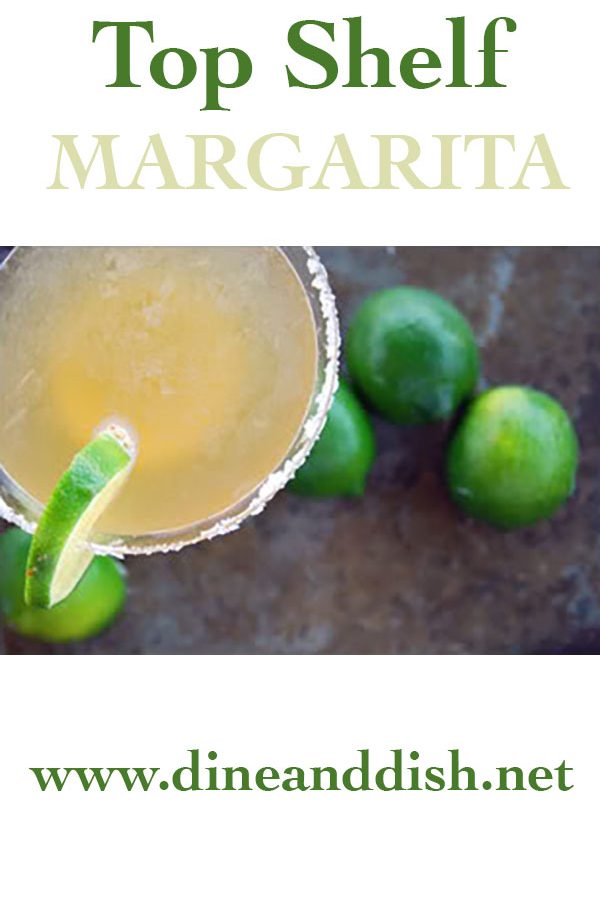 Top Shelf Margarita Recipe from Dine and Dish