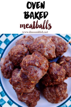 Simple Oven Baked Meatballs Recipe on dineanddish.net