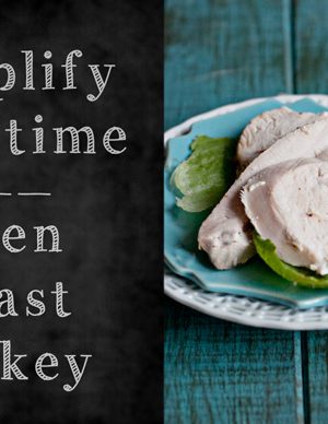 Simplify Mealtime with Oven Roast Turkey breast recipe from Dine & Dish