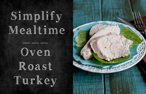 Simplify Mealtime with Oven Roast Turkey breast recipe from Dine & Dish