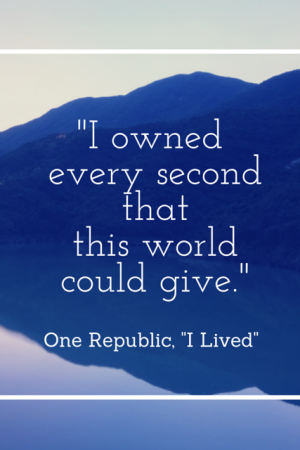 I Owned Every Second That This World Could Give - One Republic