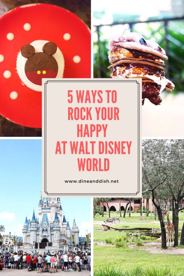 5 Ways to ROCK YOUR HAPPY AT WALT DISNEY WORLD