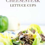 Cheesesteak Lettuce Cups are a great low carb alternative to a cheesesteak sandwich!