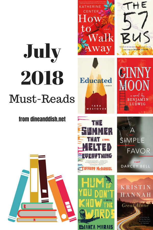 July 2018 Must Read Books from dineanddish.net