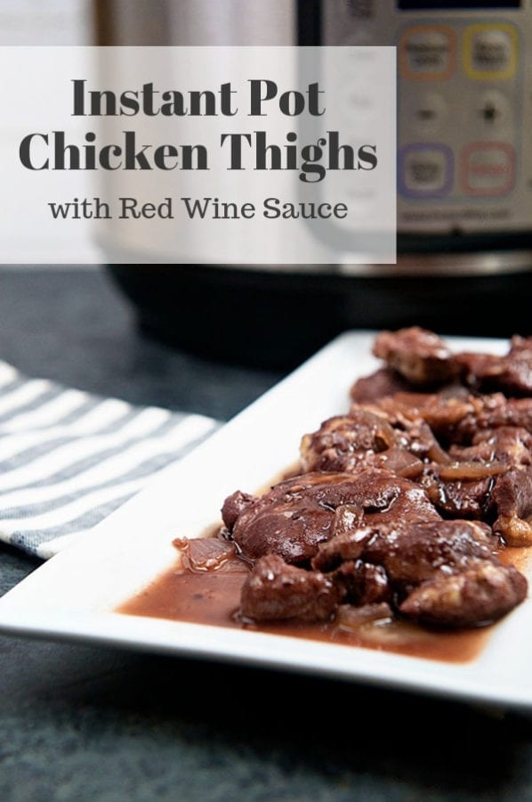 Instant Pot Chicken Thighs in red wine sauce