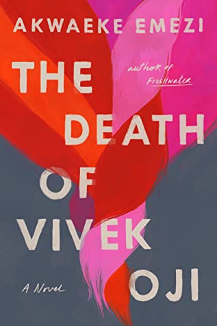 Book Cover of The Death of Vivek Oji by Akwaeke Emezi