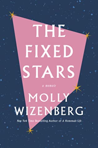 book cover The Fixed Stars by Molly Wizenberg